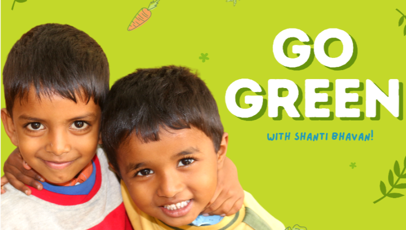 Go Green with Shanti Bhavan